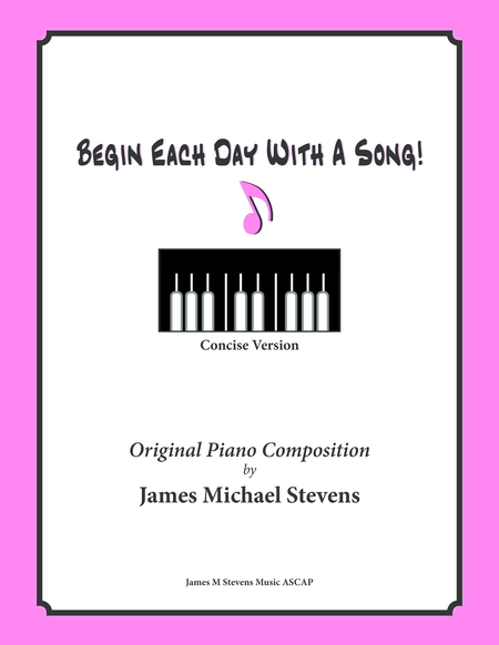 Begin Each Day With A Song! (Piano Solo with Lyrics) CONCISE VERSION image number null