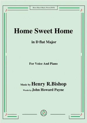 Henry R. Bishop-Home Sweet Home,in D flat Major,for Voice&Piano