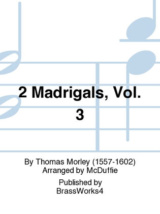 2 Madrigals, Vol. 3