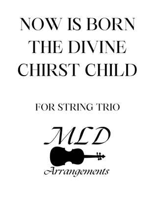 Now is Born the Divine Christ Child