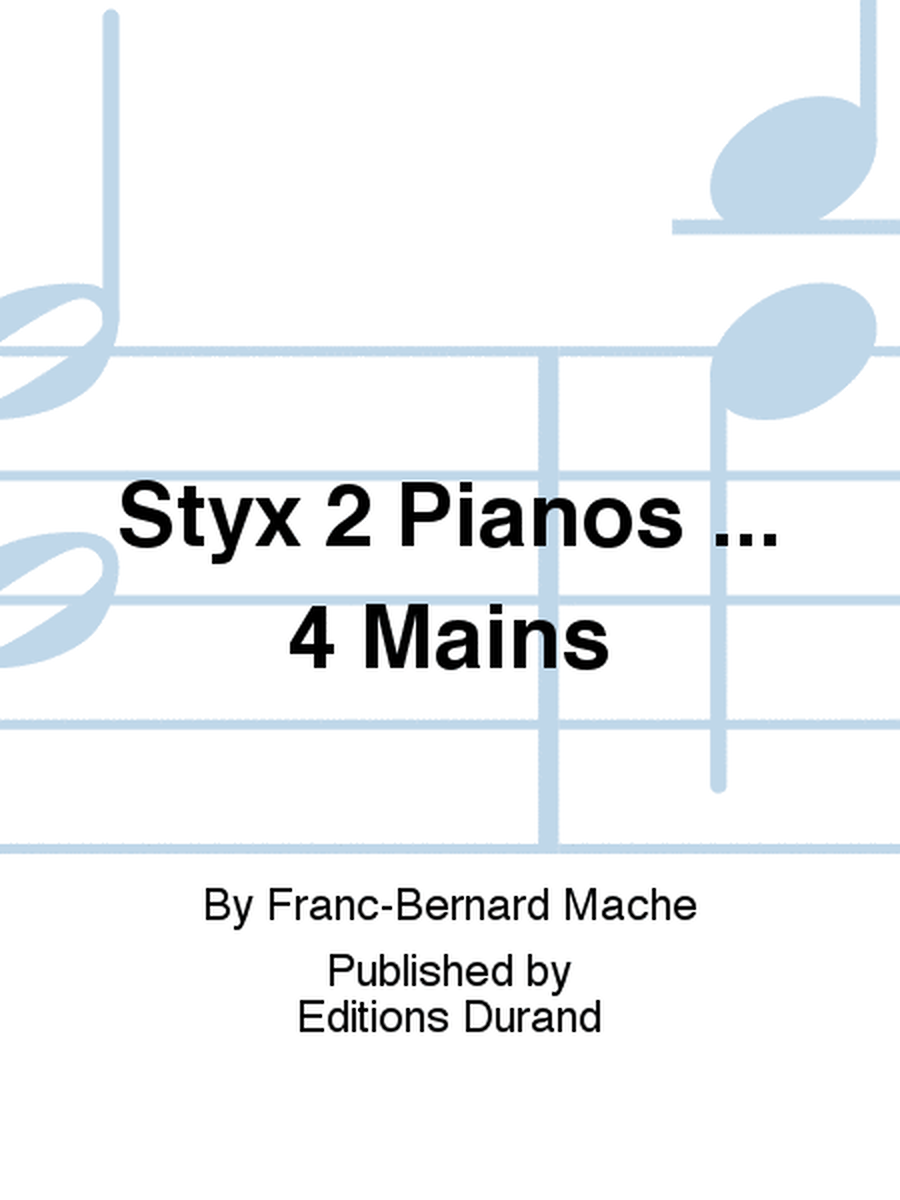 Styx 2 Pianos ... 4 Mains