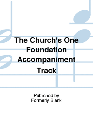 The Church's One Foundation Accompaniment Track