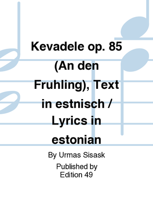 Kevadele op. 85 (An den Fruhling), Text in estnisch / Lyrics in estonian