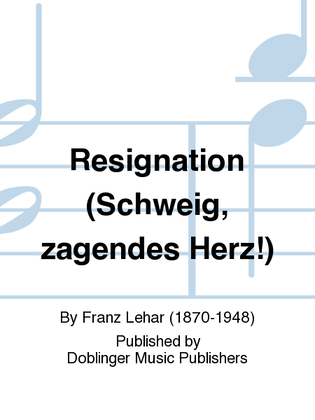 Book cover for Resignation (Schweig, zagendes Herz!)