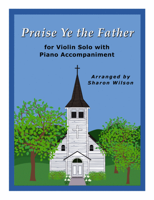 Book cover for Praise Ye the Father (Easy Violin Solo with Piano Accompaniment)