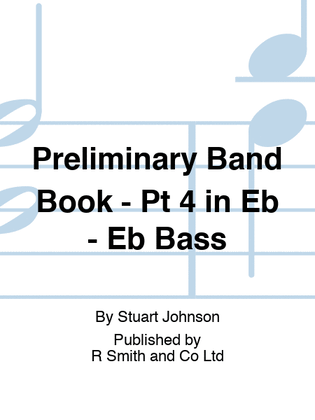 Preliminary Band Book - Pt 4 in Eb - Eb Bass