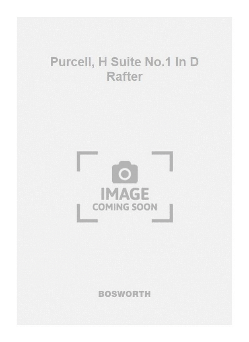 Purcell, H Suite No.1 In D Rafter
