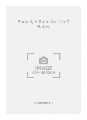 Purcell, H Suite No.1 In D Rafter