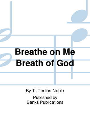 Breathe on Me Breath of God