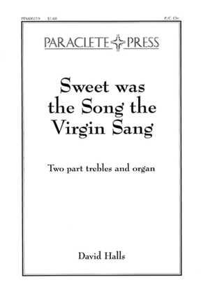 Sweet was the Song the Virgin Sang
