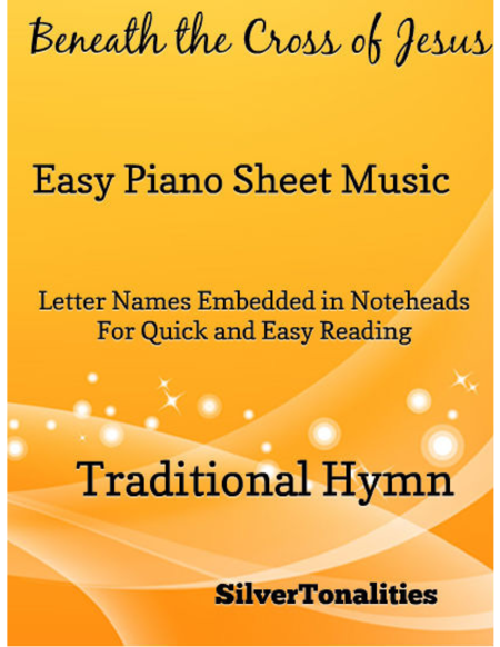 Beneath the Cross of Jesus Easy Piano Sheet Music