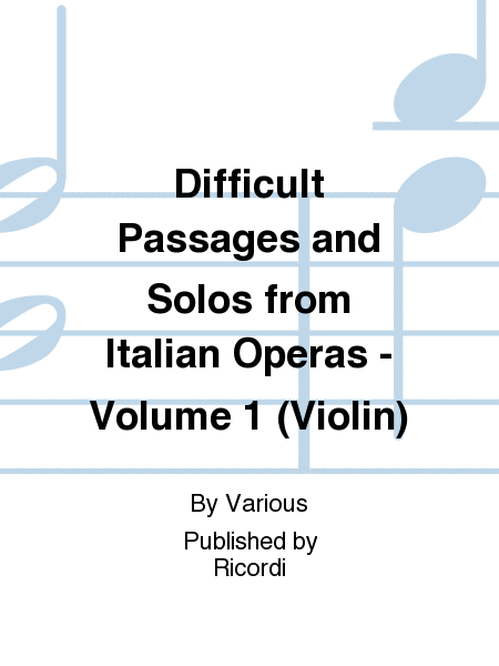 Difficult Passages and Solos from Italian Operas - Volume 1 (Violin)