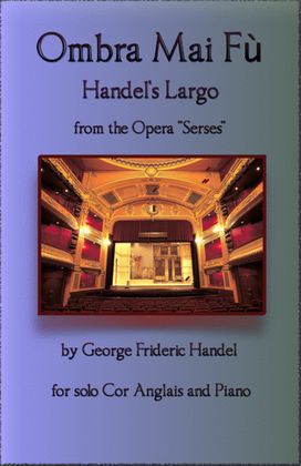 Book cover for Handel's Largo from Xerxes, Ombra Mai Fù, for solo Cor Anglais and Piano