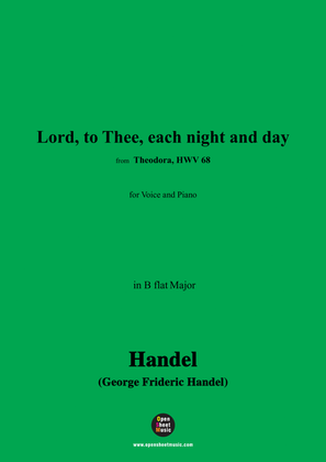 Handel-Lord,to Thee,each night and day,from 'Theodora,HWV 68',in B flat Major