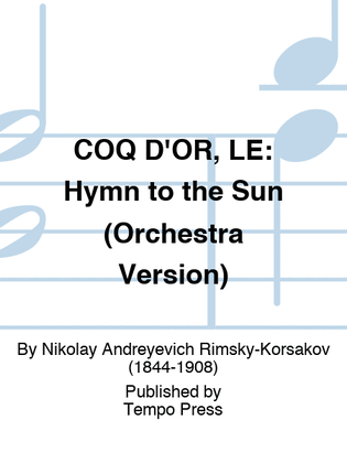 COQ D'OR, LE: Hymn to the Sun (Orchestra Version)