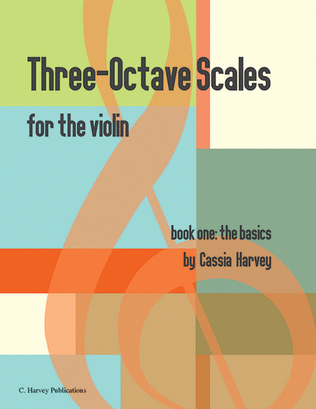 Book cover for Three-Octave Scales for the Violin, Book One, Learning the Scales