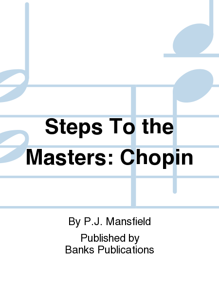 Steps To the Masters: Chopin