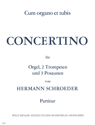 Cum organo et tubis - Concertino fur Orgel, 2 Trompeten und 3 Posaunen