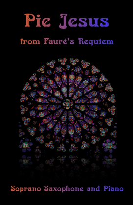 Book cover for Pie Jesus, from Fauré's Requiem, for Soprano Saxophone and Piano