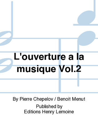 Book cover for L'ouverture a la musique - Volume 2