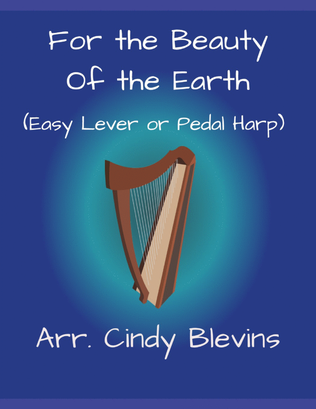 For the Beauty of the Earth, for Easy Harp (Lap Harp Friendly)
