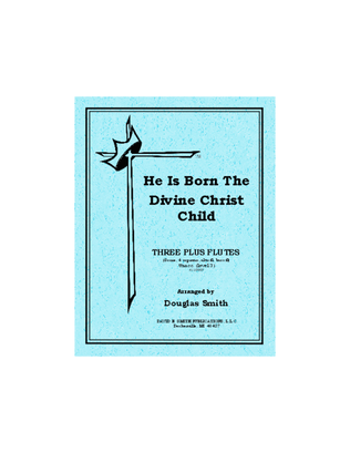 Book cover for He Is Born, The Divine Christ Child