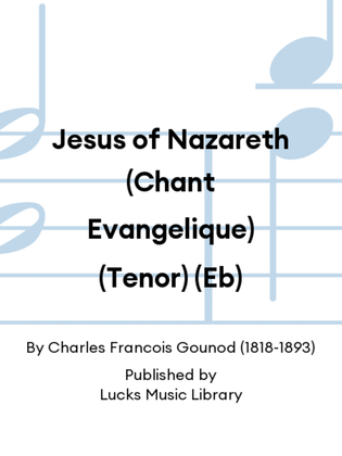 Jesus of Nazareth (Chant Evangelique) (Tenor) (Eb)