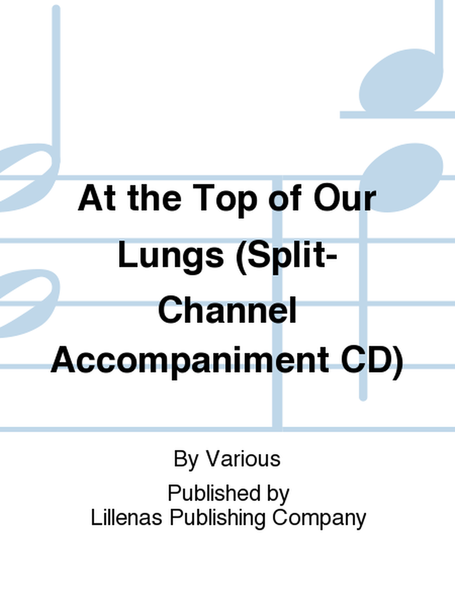 At the Top of Our Lungs (Split-Channel Accompaniment CD)