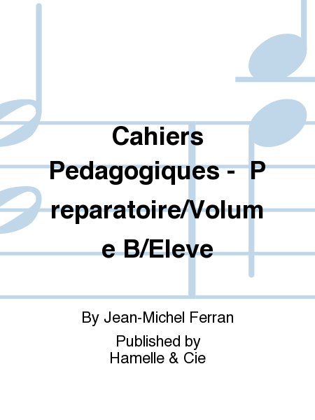 Cahiers Pedagogiques - Preparatoire/Volume B/Eleve