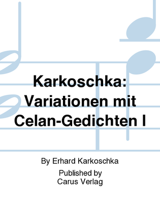 Karkoschka: Variationen mit Celan-Gedichten I