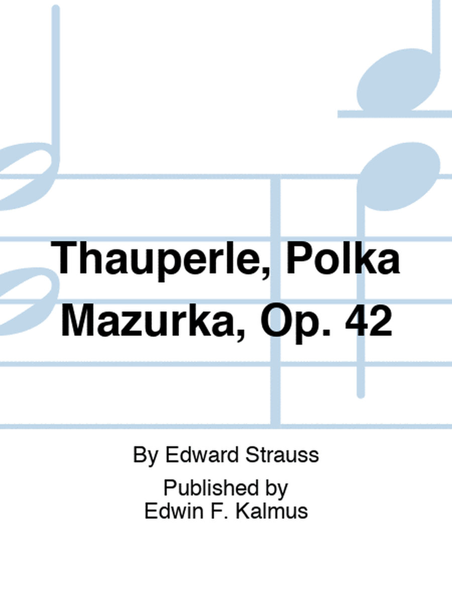 Thauperle, Polka Mazurka, Op. 42