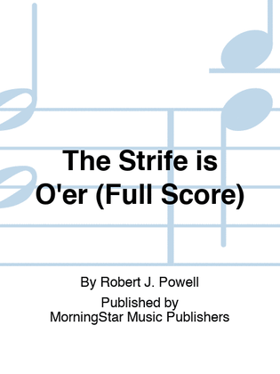 Book cover for The Strife is O'er (Full Score)