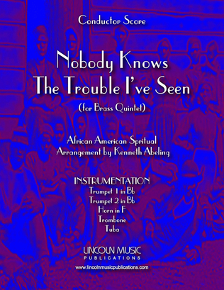 Nobody Knows the Trouble I’ve Seen (for Brass Quintet)