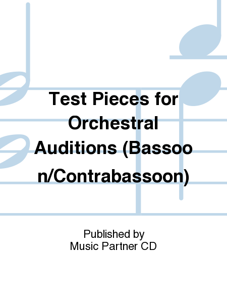 Test Pieces for Orchestral Auditions (Bassoon/Contrabassoon)