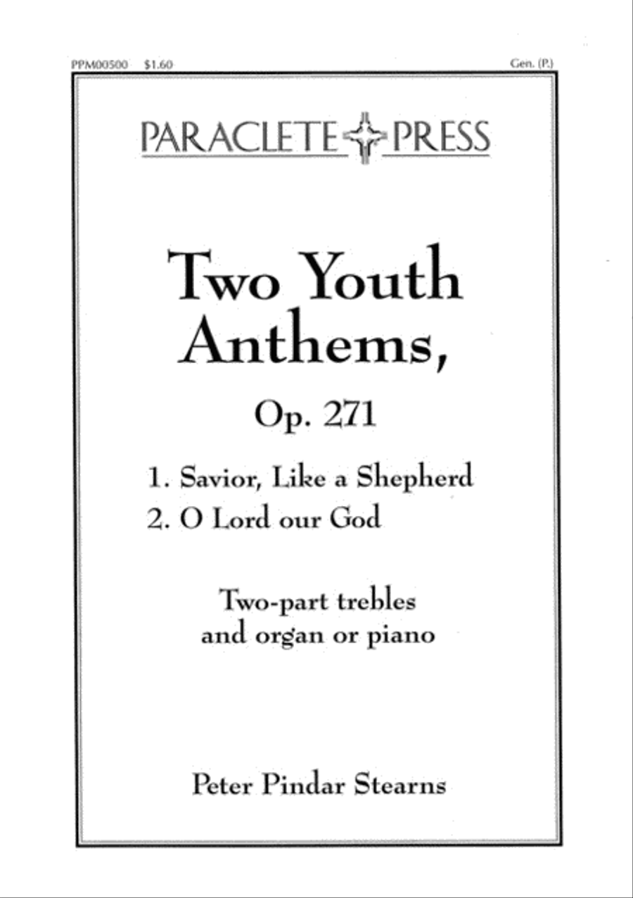 Two Youth Anthems (Savior, Like a Shepherd and O Lord our God)