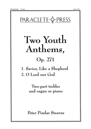 Two Youth Anthems (Savior, Like a Shepherd and O Lord our God)