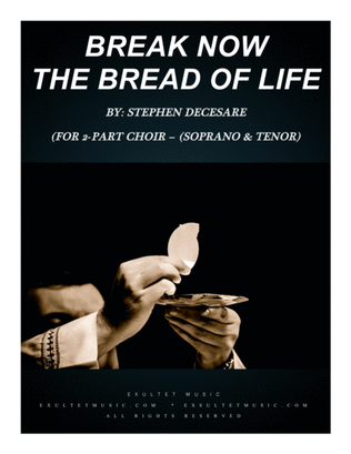 Book cover for Break Now The Bread Of Life (for 2-part choir - (Soprano and Tenor)
