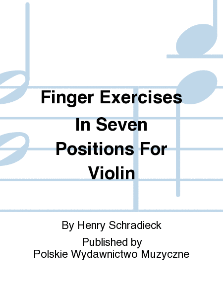 Finger Exercises In Seven Positions For Violin