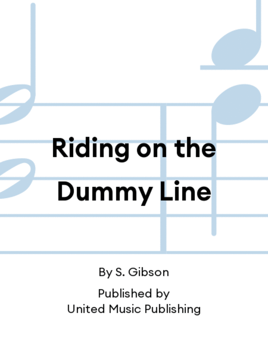 Riding on the Dummy Line