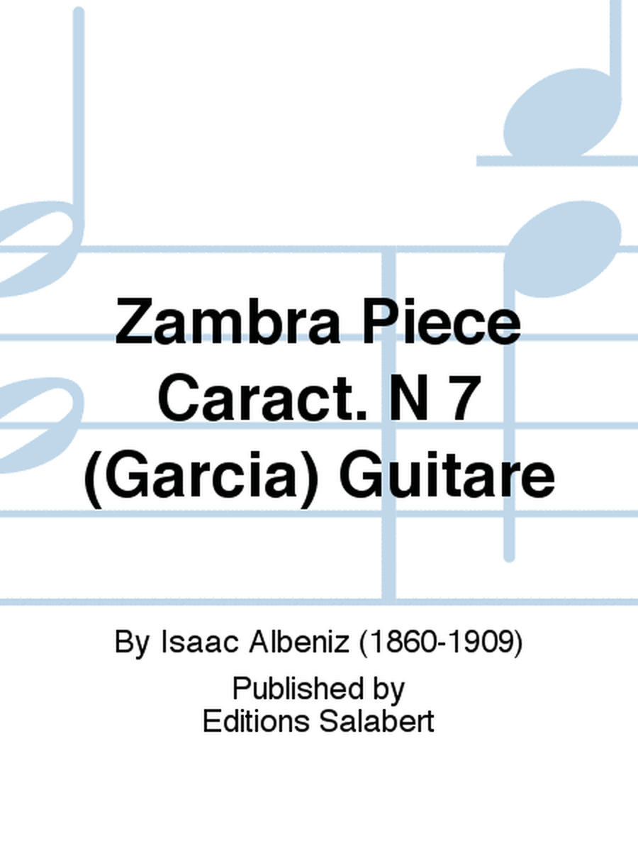 Zambra Piece Caract. N 7 (Garcia) Guitare