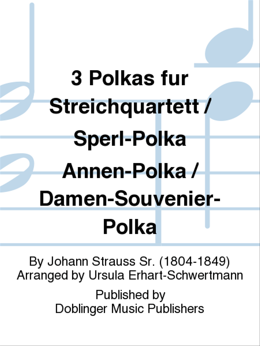 3 Polkas fur Streichquartett / Sperl-Polka Annen-Polka / Damen-Souvenier-Polka String Quartet scores gallery preview page 1