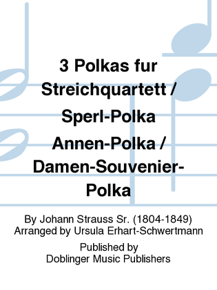 Book cover for 3 Polkas fur Streichquartett / Sperl-Polka Annen-Polka / Damen-Souvenier-Polka