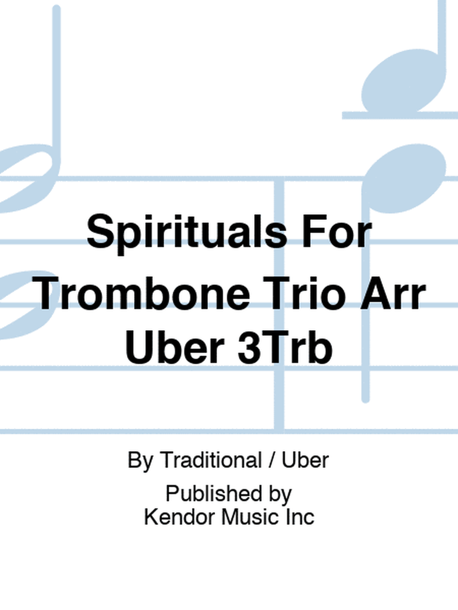 Spirituals For Trombone Trio Arr Uber 3Trb