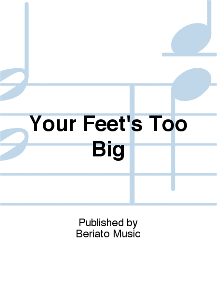 Your Feet's Too Big Your Feet's Too Big Piano, Vocal, Guitar scores gallery preview page 1