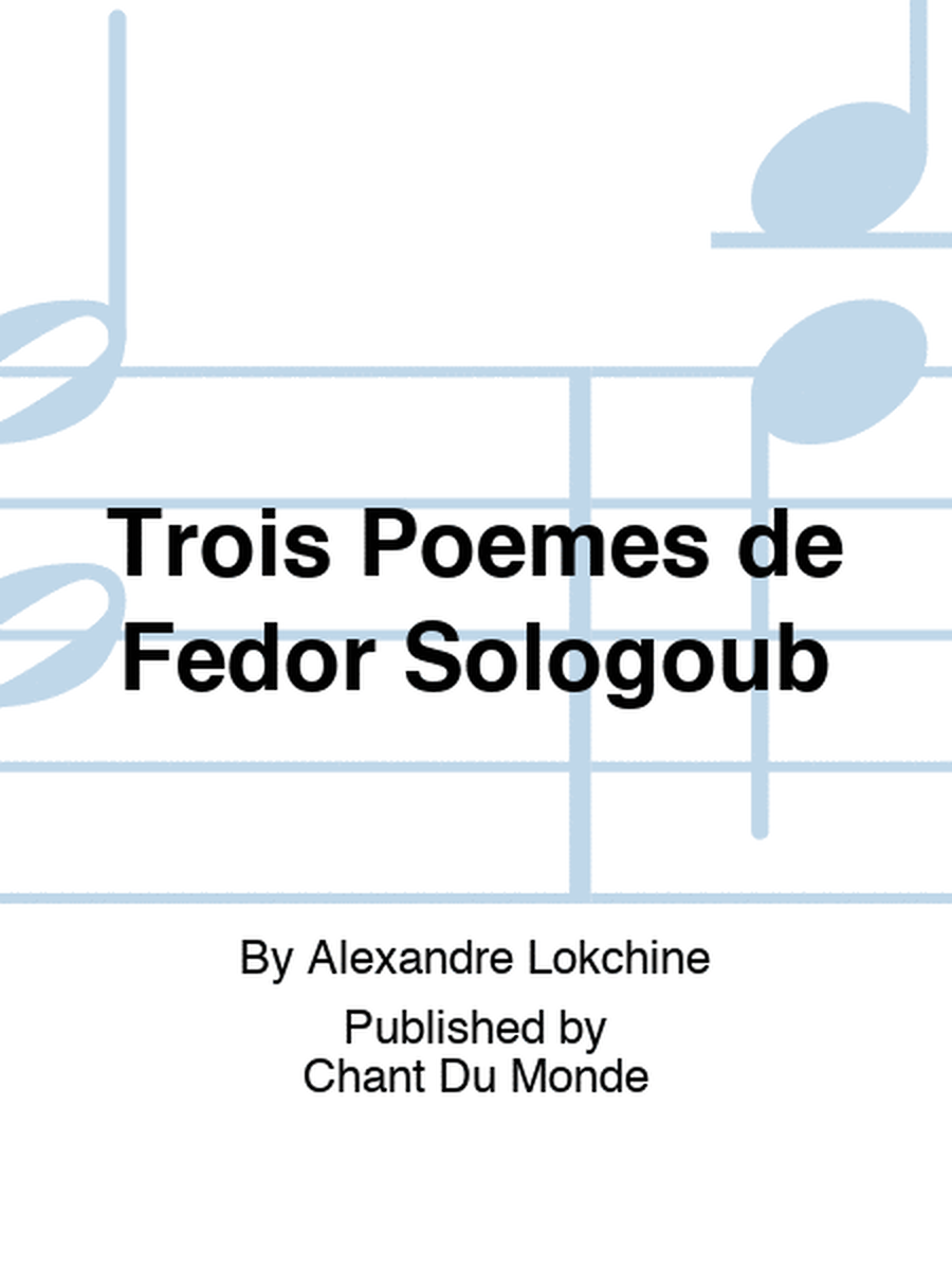 Trois Poemes de Fedor Sologoub