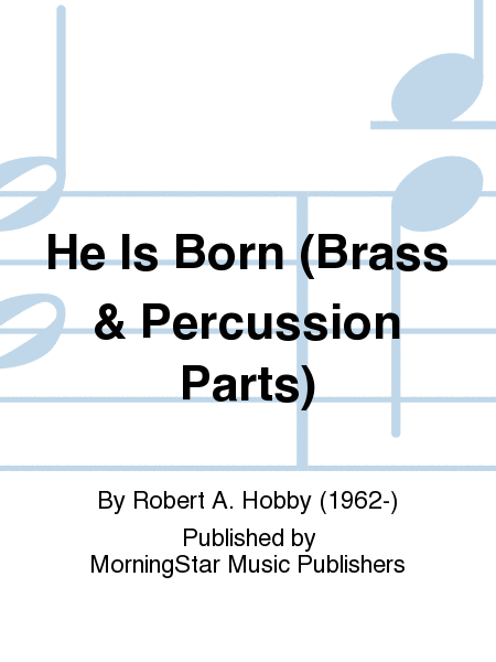 He Is Born (Brass & Percussion Parts)