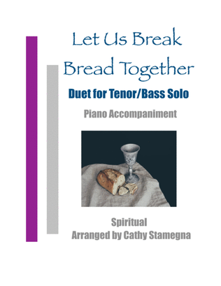 Let Us Break Bread Together (Duet for Tenor/Bass Solo, Piano Accompaniment)