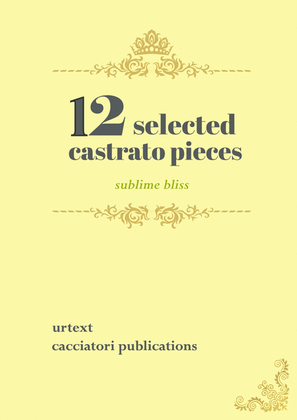 12 Selected Castrato Pieces - Sublime Bliss