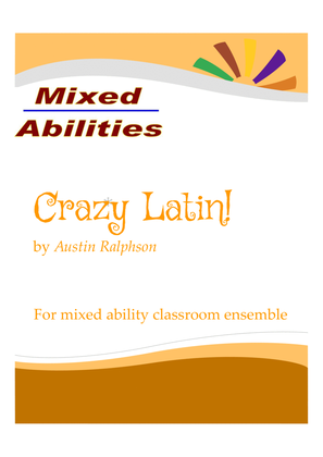 Crazy Latin! for classrooms and school ensembles - Mixed Abilities Classroom and School Ensembles