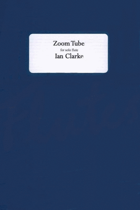 Clarke - Zoom Tube For Solo Flute